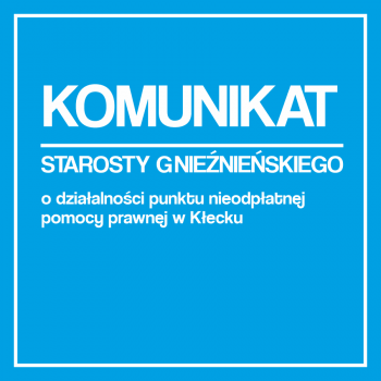 Komunikat  STAROSTY GNIEŹNIEŃSKIEGO